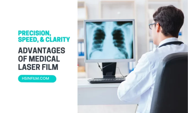 Advantages of Medical Laser Film – HSIN Film Advantages of Medical Laser Film - HSIN Film