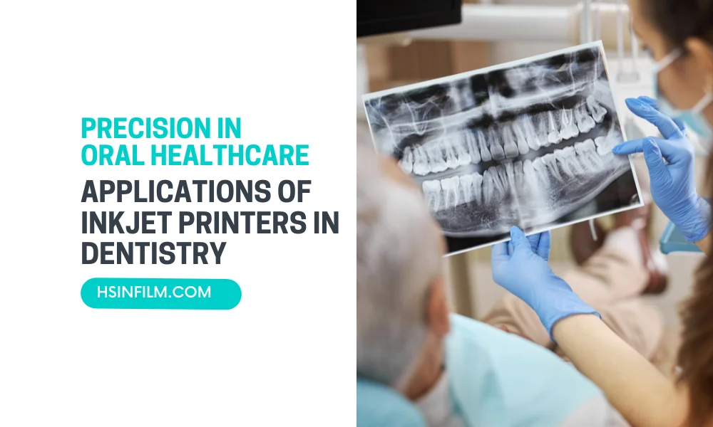 Applications of Inkjet Printers in Dentistry - HSIN Film