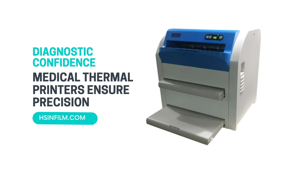 Medical Thermal Printers Ensure Precision - HSIN Film